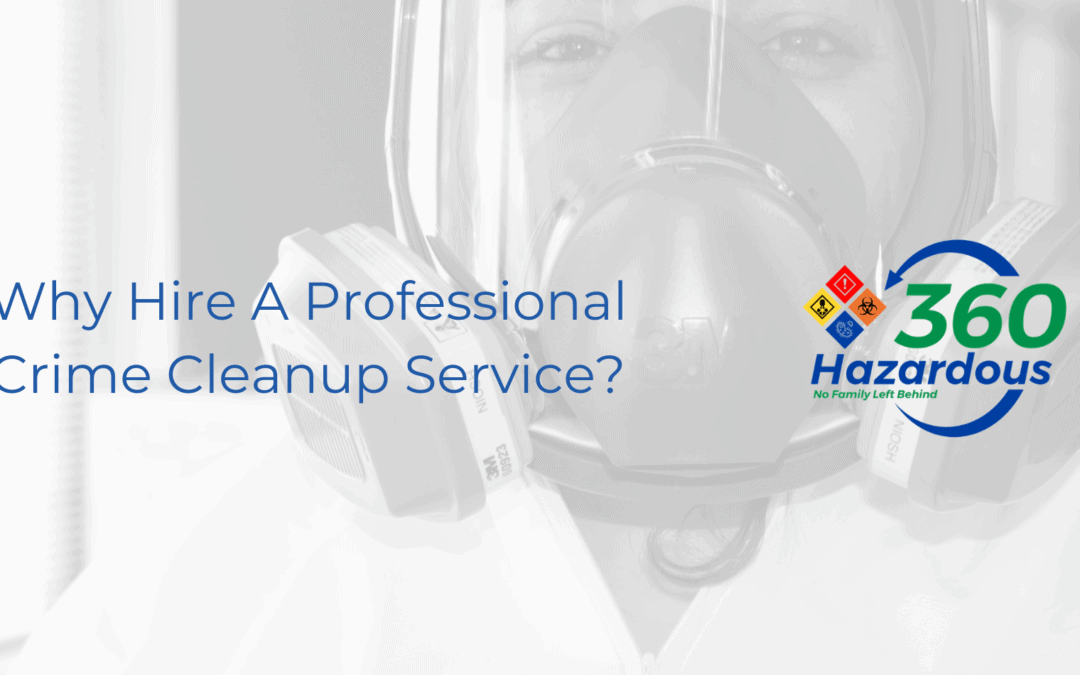 Why Hire a Professional Crime Cleanup Service?